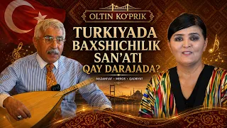 Turkiyada baxshichilik san'ati qay darajada? | OLTIN KO'PRIK (26.07.2026)