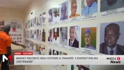 Niger : Niamey raconte son histoire à travers "l'exposition du centenaire"