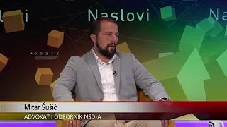 NASLOVI - Mitar Šušić, advokat i odbornik NSD-a (S2EP216) (21.07.2026.)