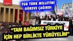TGB calls the Turkish nation to duty! "Let’s march together for a fully independent Turkey"