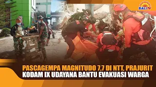 AFTER 7.7 MAGNITUDE EARTHQUAKE IN NTT, KODAM IX UDAYANA SOLDIERS ASSIST IN EVACUATING RESIDENTS
