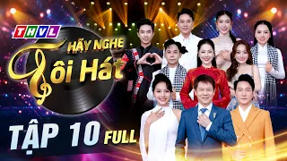 Hãy Nghe Tôi Hát 2026 Tập 10 FULL: khi âm nhạc "CHẮP CÁNH" TÌNH YÊU đưa ta đi khắp NON SÔNG GẤM VÓC