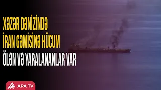 Ukrayna Xəzərdə İrana aid ticarət gəmisini vurdu: Ölən var | APA TV