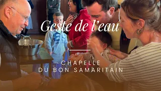 Le geste de l'eau à la chapelle du bon Samaritain