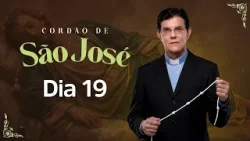 Cordão de São José - Experiência de Deus com @Padre Reginaldo Manzotti | Dia 19