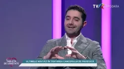 Noutăţi în tratarea cancerului de prostată, cu dr. Andrei Păunescu #TabletaDeSanatate @TVRTM