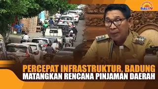 ACCELERATING INFRASTRUCTURE, BADUNG FINALIZES REGIONAL LOAN PLAN