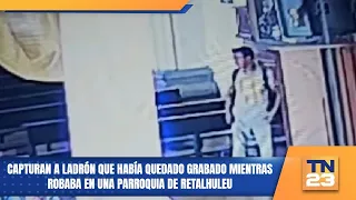Thief caught after being recorded stealing from a parish in Retalhuleu