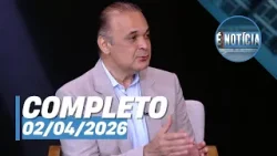 É Notícia: Roberto de Lucena (02/04/26) | Completo