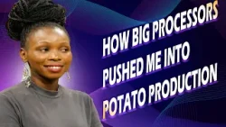 The rejection I faced from the big processors Inspired me to dive into potatoe production