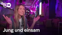 Warum trifft Einsamkeit und Isolation besonders die Generation unter 30? | DW Reporter