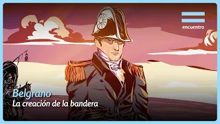 Manuel Belgrano and the Creation of Our Flag | Argentine History | Encuentro