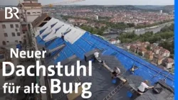 Ein Wahrzeichen im Umbau: Neues Dach für die Würzburger Festung | Frankenschau | BR