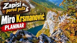 Miro Krsmanović - Planinar || ZAPISI PORED PUTA