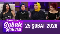 Bircan Bali ile Sabah Kahvesi 25 Şubat 2026 Bircan Bali ile Sabah Kahvesi 25 Şubat 2026