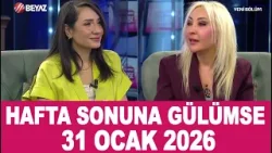 Hafta Sonuna Gülümse 31 Ocak 2026