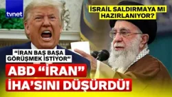 ABD-İran geriliminde kritik saatler! Umman’da İHA krizi: “İran şuna çok net güveniyor…”