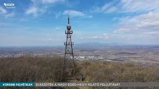 Elkezdték a Nagy-Eged-hegyi kilátó felújítását - 2026.07.22.