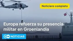 ? DW Noticias: Tropas de Alemania, Suecia, Noruega y Francia se desplazan a Groenlandia 