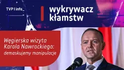 Węgierska wizyta Karola Nawrockiego: demaskujemy manipulacje | WYKRYWACZ KŁAMSTW