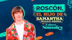 Roscón, hijo de Samantha Vallejo-Nágera | Las Entrevistas de Sonsoles