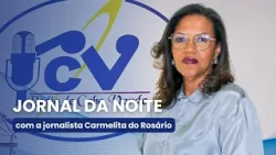 Jornal da Noite RCV com a jornalista Carmelita do Rosário  - 4 Abril 2026