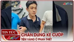 Chân dung kẻ cướp tiệm vàng ở Phan Thiết | Truyền hình Hậu Giang