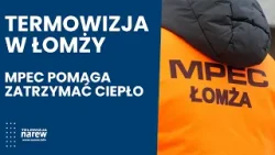 Termowizja w Łomży: MPEC sprawdza, gdzie ucieka ciepło z budynków