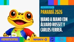 Previa Panamá 2026: Álvaro Rosset y Carlos Ferrea (Comitiva Argentina)  - DEPORTV Central