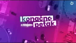 Konačno petak sa Majom - 27.03.2026.