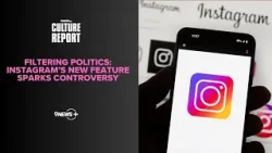 The Culture Report | Instagram Filtering Political Content Out Of Recommendations