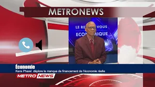 Économie | Kens Pharel  déplore le manque de financement de l’économie réelle