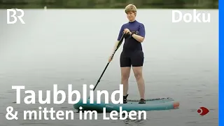 Taubblind und mitten im Leben | Sehen statt Hören | Doku | BR