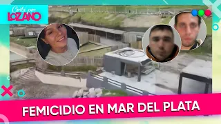Femicidio en Mar del Plata: la engañaron con una falsa entrevista laboral | #CortaPorLozano