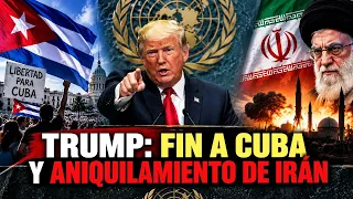 ¡TRUMP SACUDE LA ONU! “CUBA CAERÁ” Y AMENAZA CON “ANIQUILAR” AL RÉGIMEN DE IRÁN