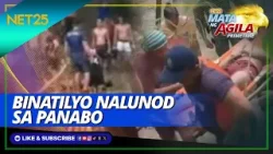 Binatilyo nalunod sa Panabo | Mata Ng Agila Primetime