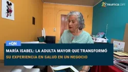 María Isabel: la adulta mayor que transformó su experiencia en salud en un negocio