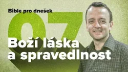 Bible pro dnešek / Problém zla / 2025 1Q 07