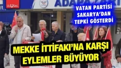 Nationwide protests continue against the Mecca Alliance! Vatan Party expresses opposition from Sa...