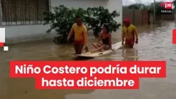 Enfen mantiene alerta por Niño Costero y advierte que podría extenderse hasta diciembre