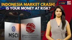 Indonesia In Trouble? Stock Market Crisis, MSCI Considers Removal From Emerging Market Index?