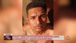 "Manucá": another suspect arrested for the kidnapping and murder of a teenager in Lucas do Rio Verde