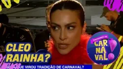 Por que Cleo nunca aceitou ser Rainha de Bateria?