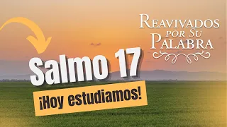 Psalm 17: God Hears the Prayer of a Sincere Heart | Revived by His Word | #RPSP 2026