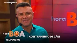 Adestramento de Cães | Hora Boa com William Teixeira | 15/01/26