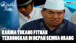 Karma Tukang Fitnah Terbongkar di Depan Semua Orang | KUASA ILAHI MAHA KASIH