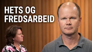 Hets og fredsarbeid | Kanal 10 Fokus med Conrad Myrland | 01. september 26