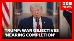 US President Trump says Iran war objectives 'nearing completion' | BBC News US President Trump says Iran war objectives 'nearing completion' | BBC News