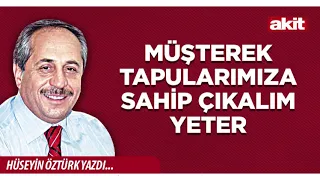 Yeni Akit - Hüseyin Öztürk: It Is Enough to Protect Our Shared Values