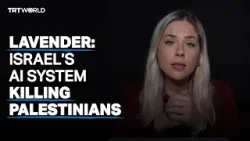 Lavender: Israel’s AI system killing Palestinians